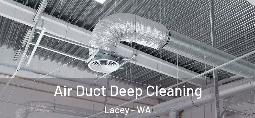  Air Duct Deep Cleaning Lacey - WA