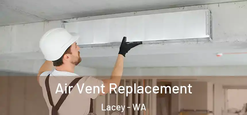 Air Vent Replacement Lacey - WA