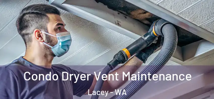 Condo Dryer Vent Maintenance Lacey - WA