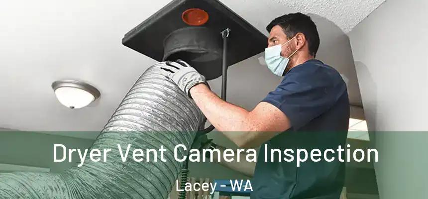 Dryer Vent Camera Inspection Lacey - WA