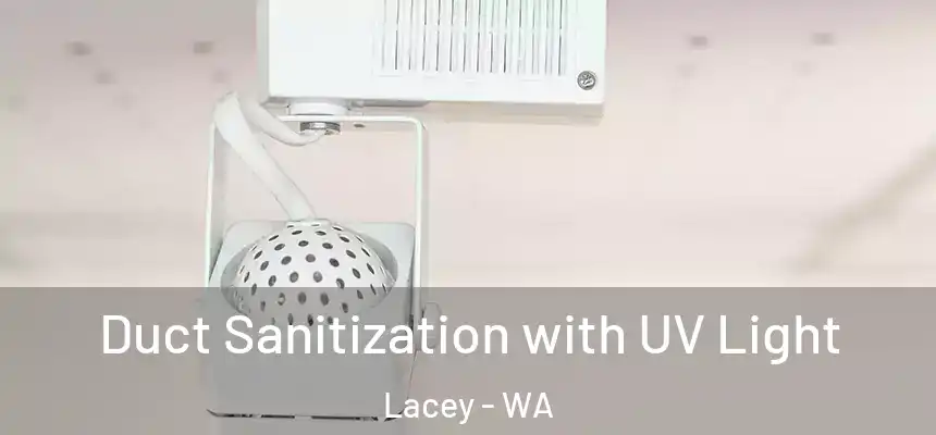 Duct Sanitization with UV Light Lacey - WA
