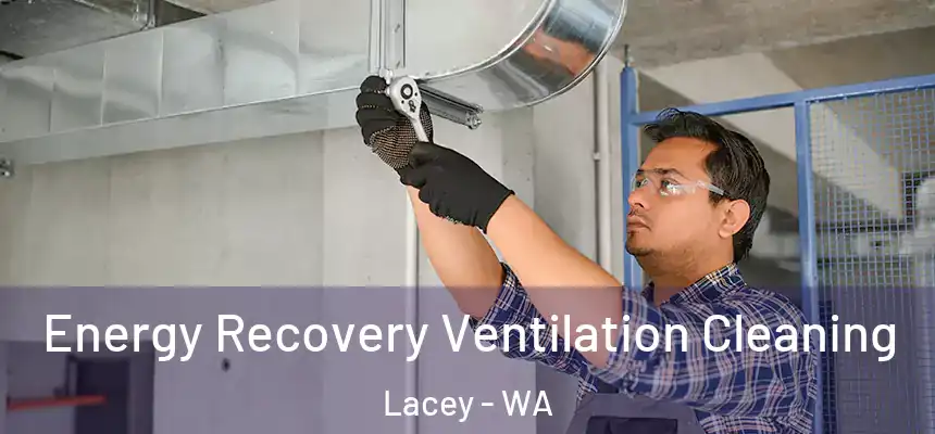 Energy Recovery Ventilation Cleaning Lacey - WA