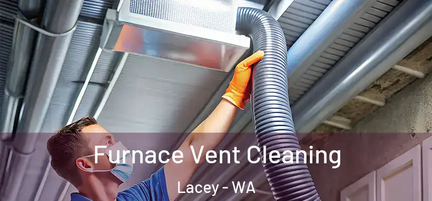 Furnace Vent Cleaning Lacey - WA