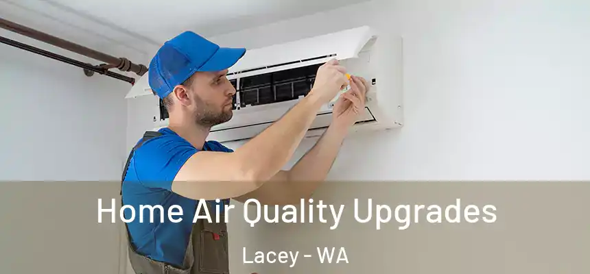 Home Air Quality Upgrades Lacey - WA