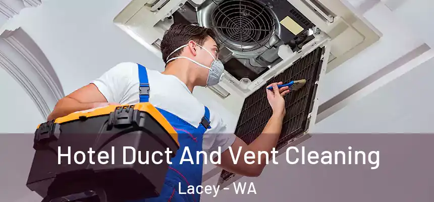 Hotel Duct And Vent Cleaning Lacey - WA