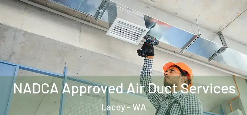  NADCA Approved Air Duct Services Lacey - WA