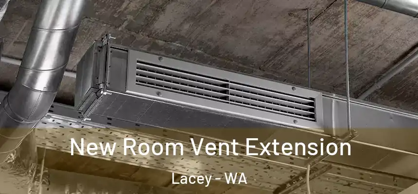  New Room Vent Extension Lacey - WA
