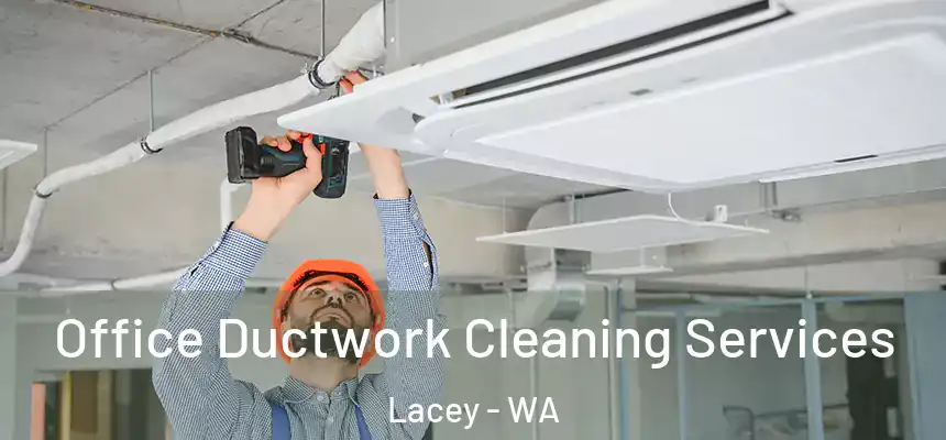 Office Ductwork Cleaning Services Lacey - WA