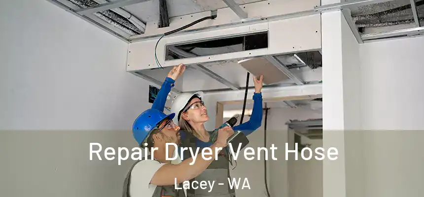 Repair Dryer Vent Hose Lacey - WA