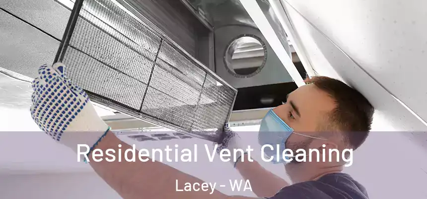 Residential Vent Cleaning Lacey - WA