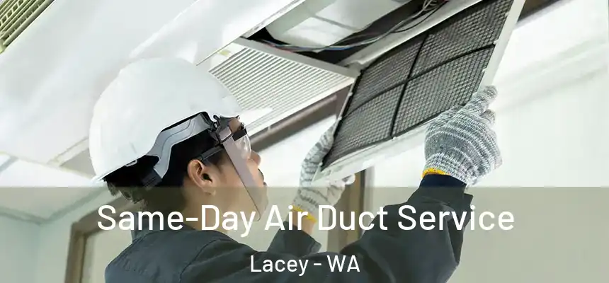  Same-Day Air Duct Service Lacey - WA